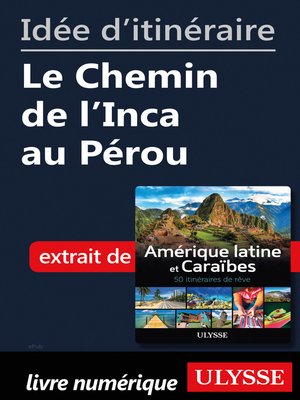 cover image of Idée d'itinéraire--Le Chemin de l'Inca au Pérou